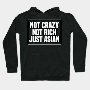 Not Crazy Not Rich Just Asian Hoodie